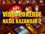 Video pokerde nasıl kazanılır ?