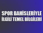 Spor bahisleriyle ilgili temel bilgiler